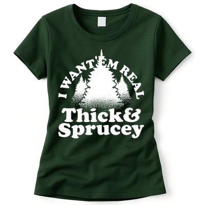 I Want Em Real Thick And Sprucey Funny Christmas Womens T-Shirt
