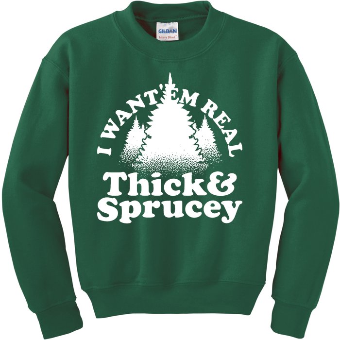 I Want Em Real Thick And Sprucey Funny Christmas Kids Sweatshirt