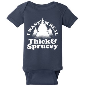 I Want Em Real Thick And Sprucey Funny Christmas Baby Bodysuit