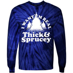 I Want Em Real Thick And Sprucey Funny Christmas Tie-Dye Long Sleeve Shirt