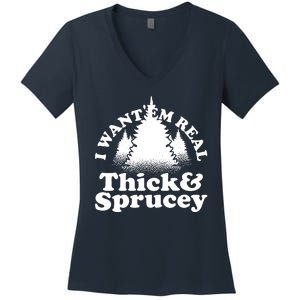 I Want Em Real Thick And Sprucey Funny Christmas Women's V-Neck T-Shirt