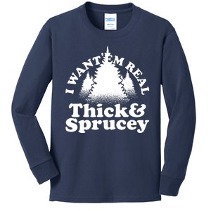 I Want Em Real Thick And Sprucey Funny Christmas Kids Long Sleeve Shirt