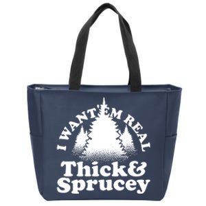 I Want Em Real Thick And Sprucey Funny Christmas Zip Tote Bag