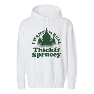 I Want Em Real Thick And Sprucey Funny Christmas Garment-Dyed Fleece Hoodie