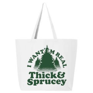 I Want Em Real Thick And Sprucey Funny Christmas 25L Jumbo Tote