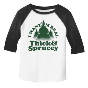 I Want Em Real Thick And Sprucey Funny Christmas Toddler Fine Jersey T-Shirt