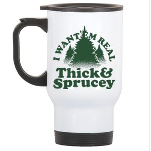 I Want Em Real Thick And Sprucey Funny Christmas Stainless Steel Travel Mug