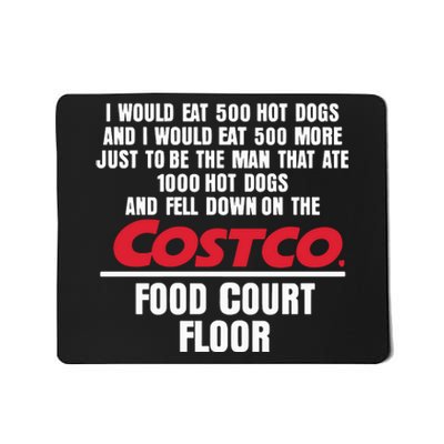 I Would Eat 500 Hot Dogs Mousepad