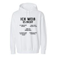 Ich Weiss Es Nicht Funny German Student German Speakers Garment-Dyed Fleece Hoodie