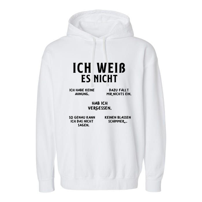 Ich Weiss Es Nicht Funny German Student German Speakers Garment-Dyed Fleece Hoodie