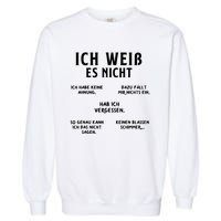 Ich Weiss Es Nicht Funny German Student German Speakers Garment-Dyed Sweatshirt