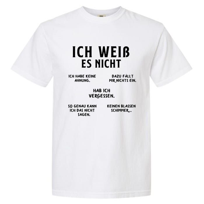 Ich Weiss Es Nicht Funny German Student German Speakers Garment-Dyed Heavyweight T-Shirt