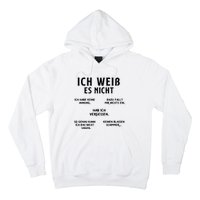 Ich Weiss Es Nicht Funny German Student German Speakers Hoodie