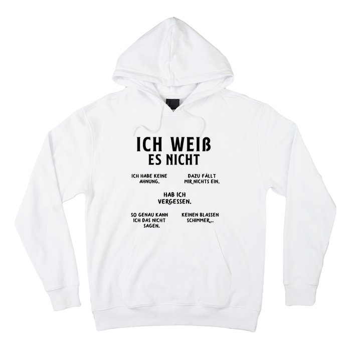 Ich Weiss Es Nicht Funny German Student German Speakers Hoodie