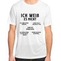 Ich Weiss Es Nicht Funny German Student German Speakers Adult ChromaSoft Performance T-Shirt