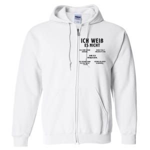 Ich Weiss Es Nicht Funny German Student German Speakers Full Zip Hoodie