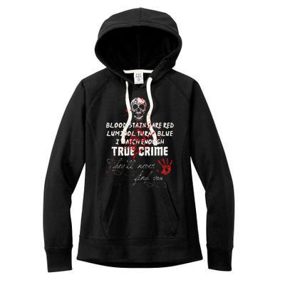 I Watch Enough True Crime TheyLl Never Find You Funny Women's Fleece Hoodie