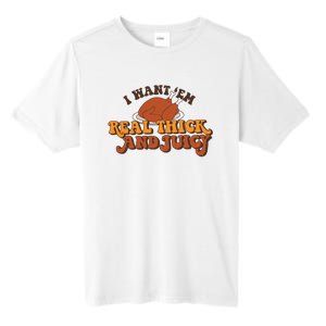 I Want Em Real Thick And Juicy Funny Thanksgiving Tall Fusion ChromaSoft Performance T-Shirt