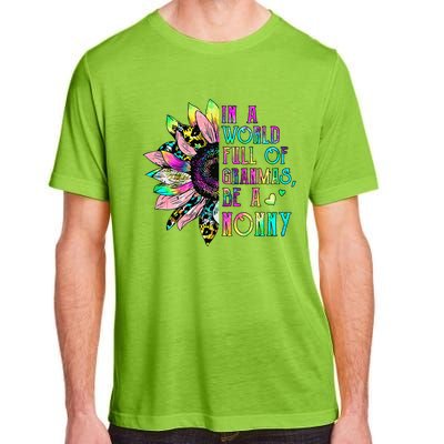 In World Full Of Grandmas Be A Nonny Sunflower Mother's Day Adult ChromaSoft Performance T-Shirt