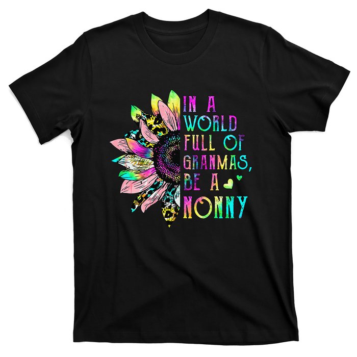 In World Full Of Grandmas Be A Nonny Sunflower Mother's Day T-Shirt