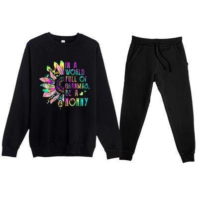 In World Full Of Grandmas Be A Nonny Sunflower Mother's Day Premium Crewneck Sweatsuit Set