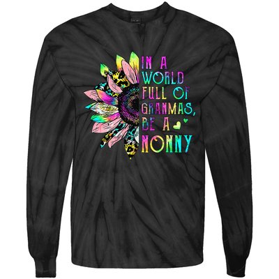 In World Full Of Grandmas Be A Nonny Sunflower Mother's Day Tie-Dye Long Sleeve Shirt