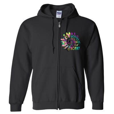 In World Full Of Grandmas Be A Nonny Sunflower Mother's Day Full Zip Hoodie