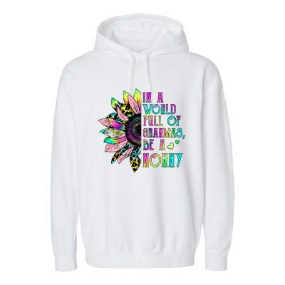 In World Full Of Grandmas Be A Nonny Sunflower Mother's Day Garment-Dyed Fleece Hoodie