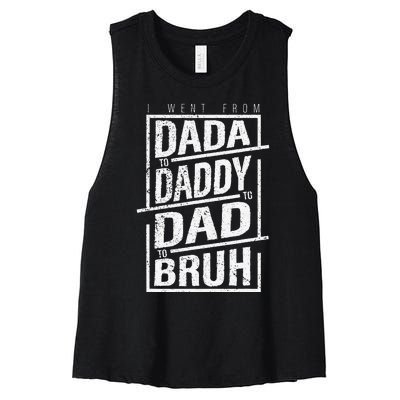 I Went From Dada To Daddy To Dad To Bruh Cool Graphic Women's Racerback Cropped Tank