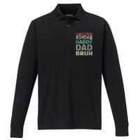 I Went From Dada To Daddy To Dad To Bruh Funny Fathers Day Performance Long Sleeve Polo