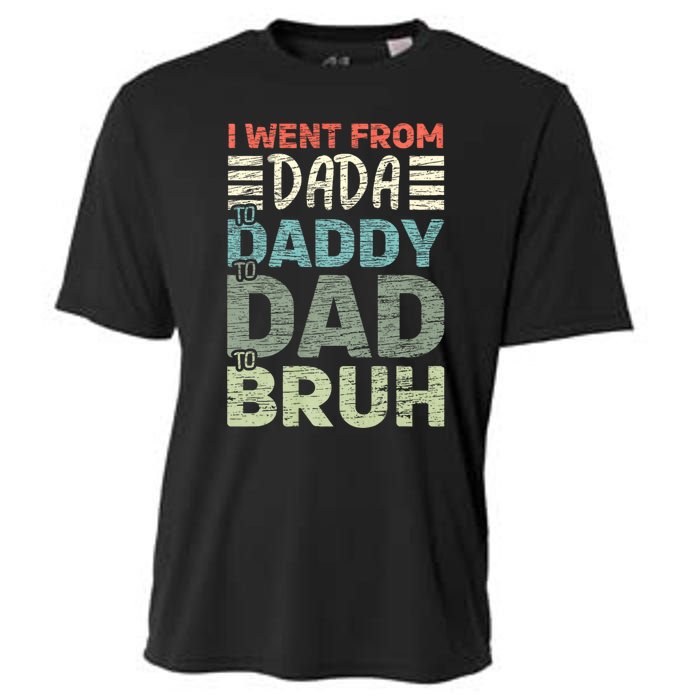 I Went From Dada To Daddy To Dad To Bruh Funny Fathers Day Cooling Performance Crew T-Shirt