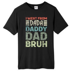 I Went From Dada To Daddy To Dad To Bruh Funny Fathers Day Tall Fusion ChromaSoft Performance T-Shirt