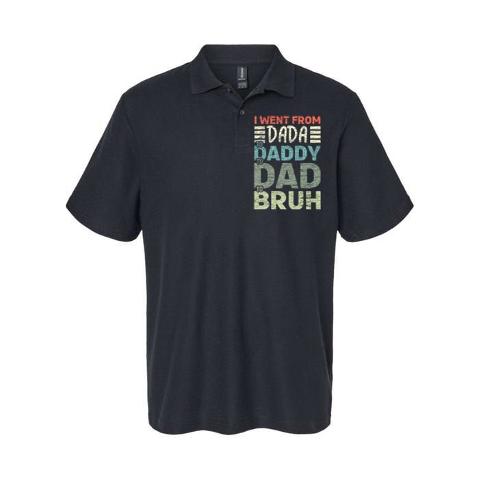 I Went From Dada To Daddy To Dad To Bruh Funny Fathers Day Softstyle Adult Sport Polo