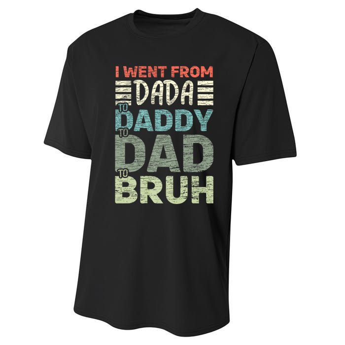 I Went From Dada To Daddy To Dad To Bruh Funny Fathers Day Performance Sprint T-Shirt