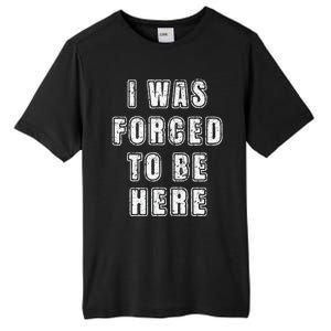 I Was Forced To Be Here Funny Jokes Sarcastic Tall Fusion ChromaSoft Performance T-Shirt