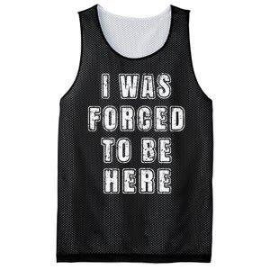 I Was Forced To Be Here Funny Jokes Sarcastic Mesh Reversible Basketball Jersey Tank