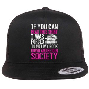 I Was Forced To Put My Book Down Reading Flat Bill Trucker Hat