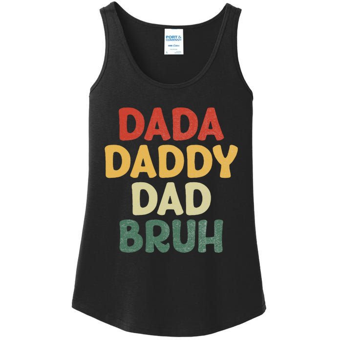 I went from Dada to Daddy to Dad to Bruh Funny Fathers Day Ladies Essential Tank