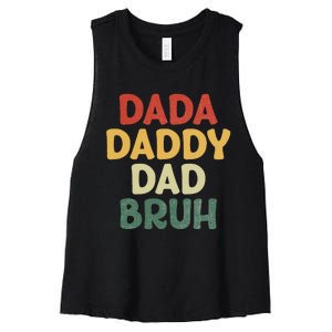 I went from Dada to Daddy to Dad to Bruh Funny Fathers Day Women's Racerback Cropped Tank