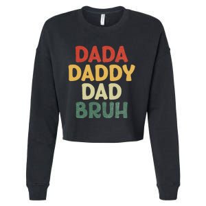 I went from Dada to Daddy to Dad to Bruh Funny Fathers Day Cropped Pullover Crew