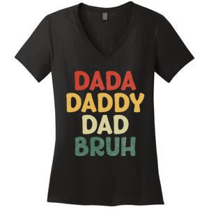 I went from Dada to Daddy to Dad to Bruh Funny Fathers Day Women's V-Neck T-Shirt