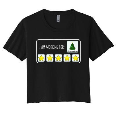 IM Working For Christmas Break 5 Stars Christmas Teacher Women's Crop Top Tee