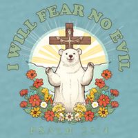 I Will Fear No Evil - Psalm 23 Sueded Cloud Jersey T-Shirt