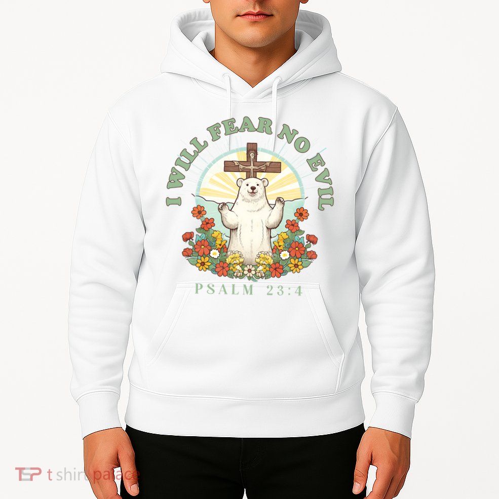 I Will Fear No Evil - Psalm 23 Hoodie