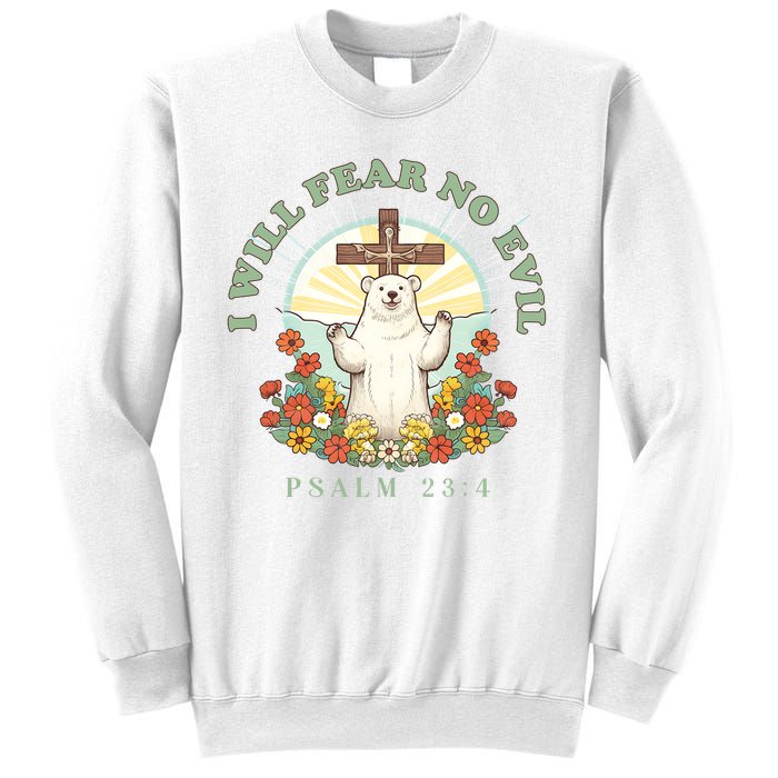 I Will Fear No Evil - Psalm 23 Sweatshirt