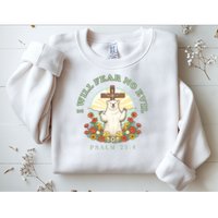 I Will Fear No Evil - Psalm 23 Sweatshirt