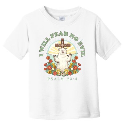 I Will Fear No Evil - Psalm 23 Toddler T-Shirt