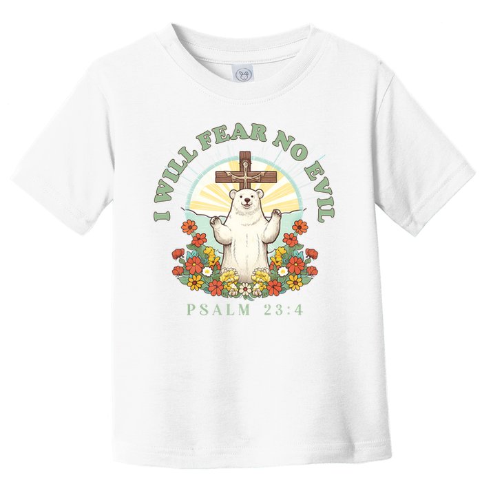 I Will Fear No Evil - Psalm 23 Toddler T-Shirt