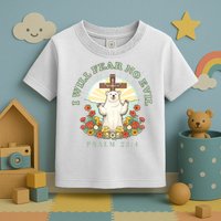 I Will Fear No Evil - Psalm 23 Toddler T-Shirt