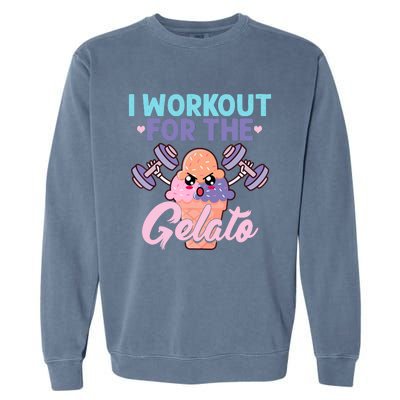 I Workout For The Gelato Funny Workout Fitness Garment-Dyed Sweatshirt